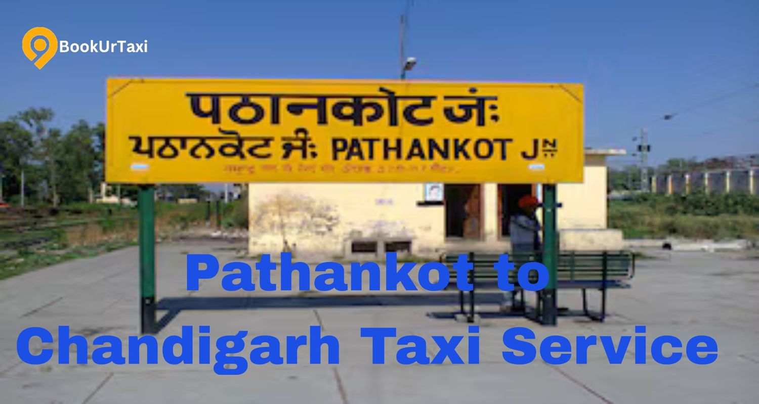Safe & Affordable Taxi Service from Pathankot to Chandigarh 24/7