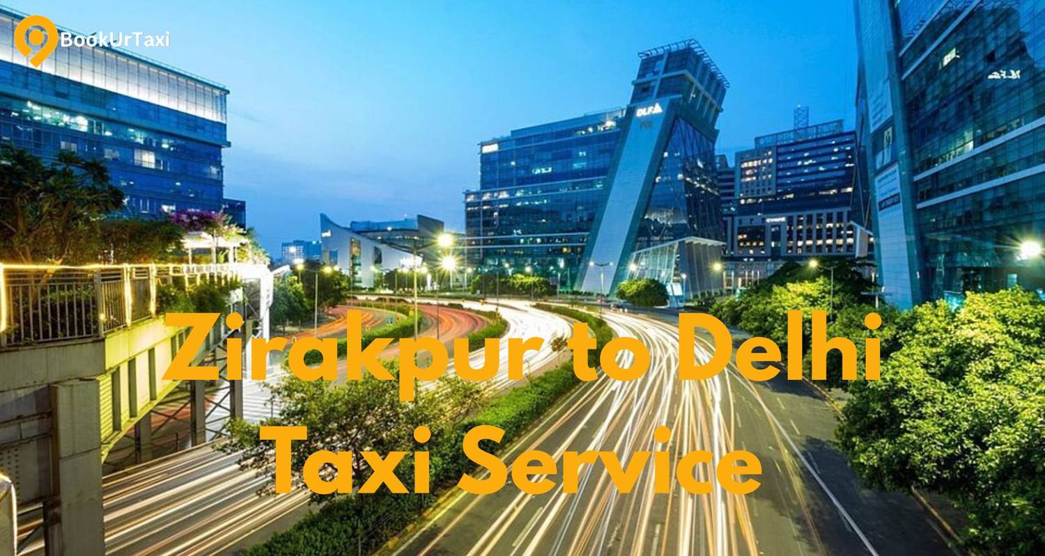 Zirakpur to Delhi Taxi Service - Only ₹2750