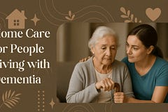 Home Care for People Living with  Dementia 