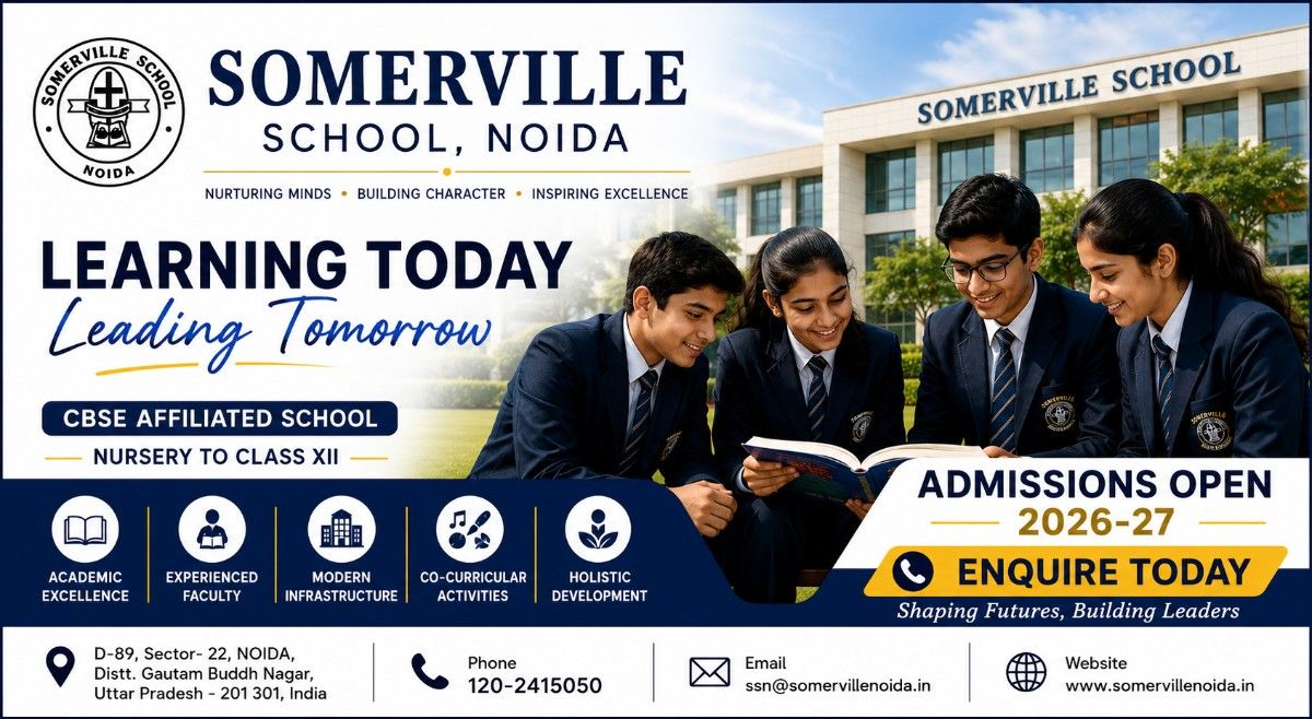 Learning Today, Leading Tomorrow: Why Somerville School Noida Stands Out