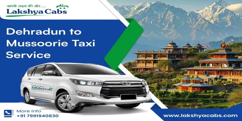 Best Ways to Book a Dehradun To Mussoorie Taxi at an Affordable Fare