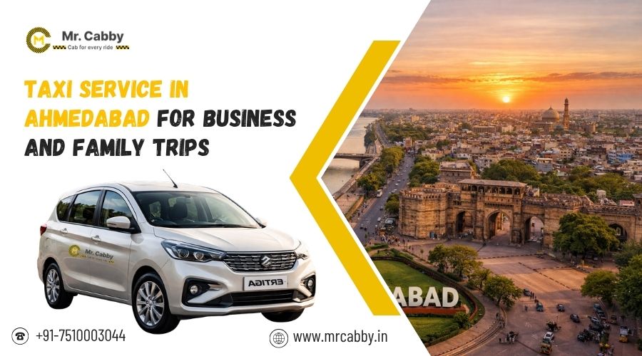 Taxi Service in Ahmedabad for Business and Family Trips