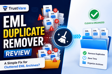 TrustVare EML Duplicate Remover Review: A Simple Fix for Cluttered EML Archives?