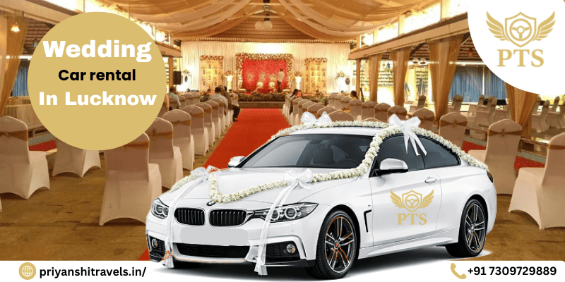 Wedding Car Rental in Lucknow – Luxury Cars for Your Special Day